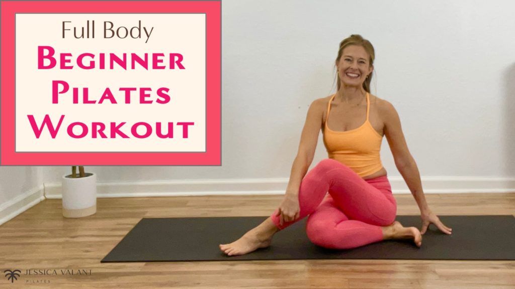 Full Body Beginner Pilates Workout Jessica Valant