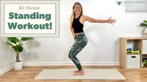 30 Minute Standing Workout - Jessica Valant